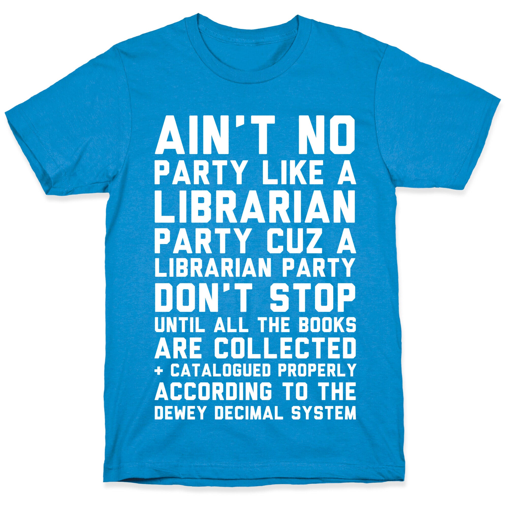 Ain't No Party Like A Librarian Party T-Shirt